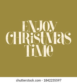 Enjoy Christmas time hand-drawn lettering quote for Christmas time. Text for social media, print, t-shirt, card, poster, promotional gift, landing page, web design elements. Vector illustration