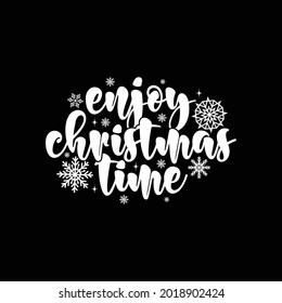 enjoy christmas time, Holiday gift ideas, typography lettering design, print for banner, poster, mug, t shirt etc