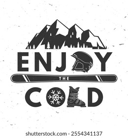 Enjoy the cold. Vector ski club retro badge. Concept for shirt, print, seal or stamp with mountain, ski, helmet, ski boot. Family vacation, activity or travel. For logo design, patches