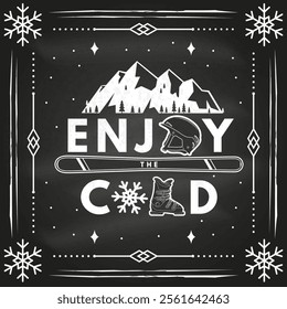 Enjoy the cold. Vector ski club flyer, poster, banner on the chalkboard. Concept for shirt, print, seal or stamp with mountain, ski, helmet, ski boot. Family vacation, activity or travel.