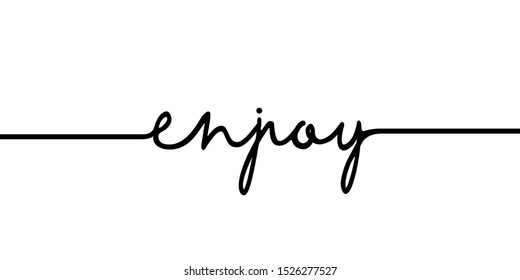 Enjoy - continuous one black line with word. Minimalistic drawing of phrase illustration