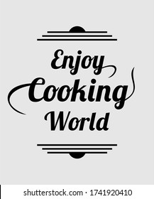 ENJOY COOKING WORLD VECTOR LOGO can print for wall art, tshirt etc