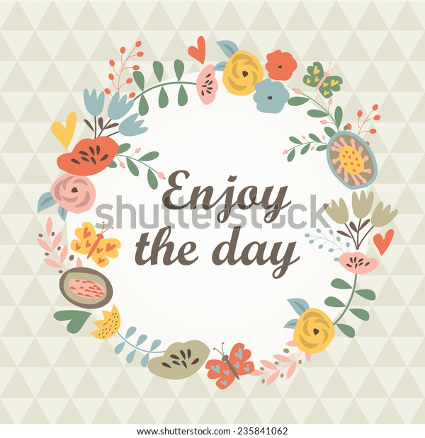 Enjoy Day Card Cute Floral Wreath Stock Vector (royalty Free) 235841062 