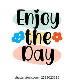 Enjoy the day text. vector illustration