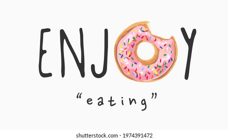 enjoy eating slogan with strawberry frosted donut illustration 