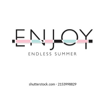 Enjoy endless summer slogan text. Vector illustration design. For fashion graphics, t shirt prints, posters, stickers.