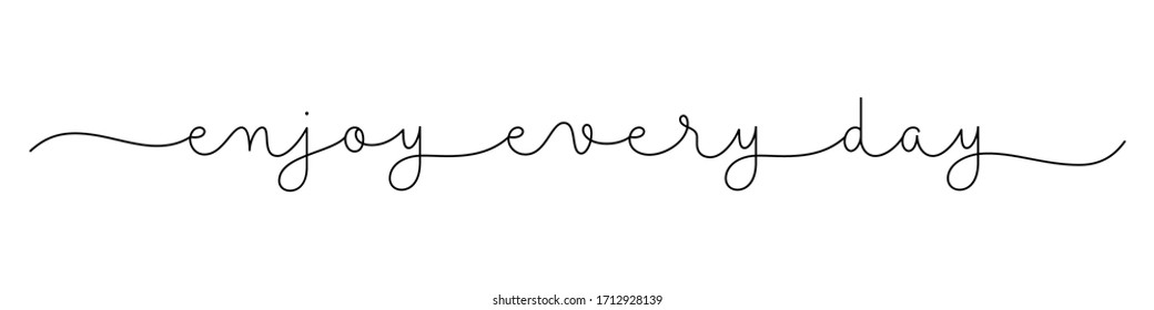 ENJOY EVERY DAY black vector monoline calligraphy banner with swashes