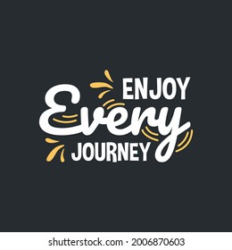 enjoy every journey motivation quote Handwritten vector design typography vintage retro style.