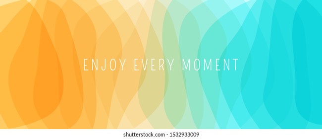 Enjoy every moment. Abstract wavy background with dynamic effect. Modern screen design for mobile app and web. 3d vector illustration for brochure, banner, flyer or presentation.