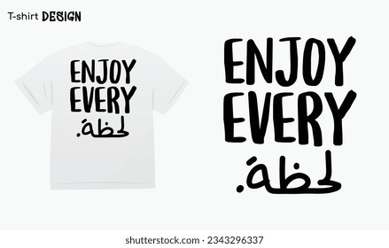 "Enjoy Every Moment" in Arabic Typography lettering Arabic quote design. Aesthetic arab quotes, Motivational arabic sayings. Vector Eps 10 For stickers, t-shirts,mugs, etc