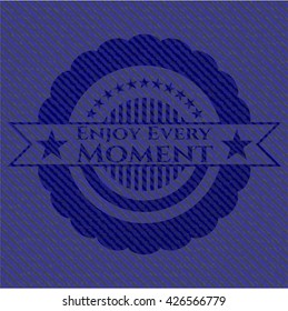 Enjoy Every Moment badge with denim texture