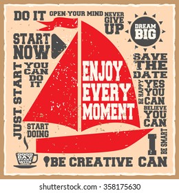 Enjoy every moment. Creative motivation background. Grunge and retro design. Inspirational motivational quote. Calligraphic And Typographic. Retro color.