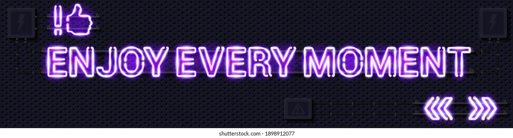 ENJOY EVERY MOMENT glowing purple neon lamp sign. Realistic vector illustration. Perforated black metal grill wall with electrical equipment.