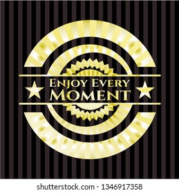 Enjoy Every Moment gold badge or emblem