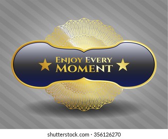 Enjoy Every Moment gold emblem