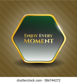 Enjoy Every Moment golden emblem