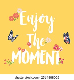 Enjoy every moment. Hand drawn lettering. Vector illustration