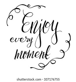 Enjoy every moment. Hand drawn lettering with tape frame