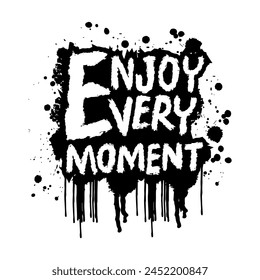 Enjoy every moment hand lettering quotes. Vetor illustration.