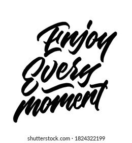 Enjoy every moment. handwritten modern calligraphy. typography design. Hand written type. Simple vector sign. Vector illustration.