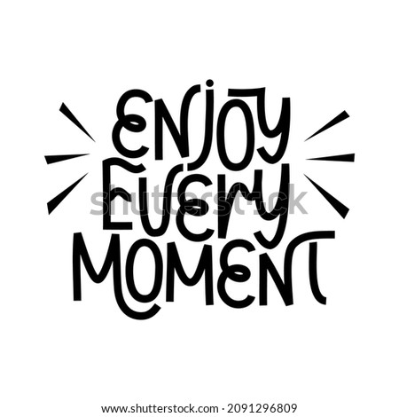 Enjoy every moment handwritten text. Motivational quote vector illustration. Lettering design for print, sticker, poster, banner, ad, social media.