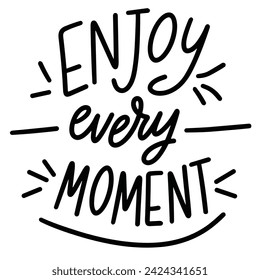 Enjoy every Moment inscription. Handwriting text banner Enjoy every Moment  square composition. Hand drawn vector art.