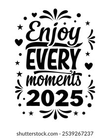 Enjoy Every Moment – Inspirational 2025 Typography Design for Positive Living