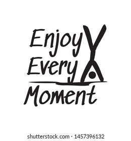 enjoy every moment lettering phrase beautiful calligraphy hand drawn motivation and inspiration quotes