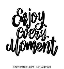 Enjoy every moment. Lettering phrase isolated on white background. Design element for poster, card, banner, flyer. Vector illustration
