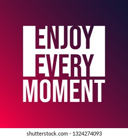 enjoy every moment. Life quote with modern background vector illustration