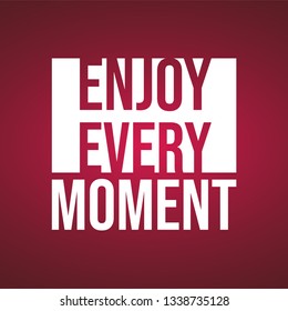 enjoy every moment. Life quote with modern background vector illustration