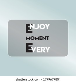 enjoy every moment. Life quote with modern background vector Illustration