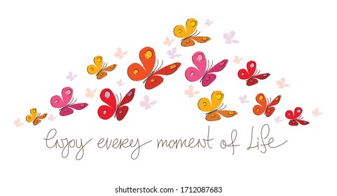 Enjoy every moment of life vector concept poster or card with butterflies and lettering.