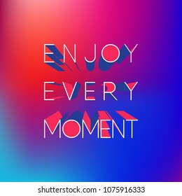 Enjoy every moment motivation square 3d trendy poster.
