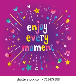 Enjoy every moment - motivational design