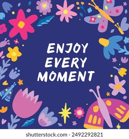 Enjoy every moment positive inspirational psychological quotes,  hand drawn calligraphy, lettering. Mental health vector hand drawn thoughts, good vibes illustration

