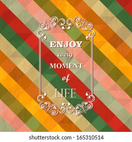  "Enjoy every moment" Poster.