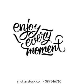 3,403 Enjoy every moment quotes Images, Stock Photos & Vectors ...