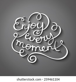 Enjoy every moment quote typography, vector illustration