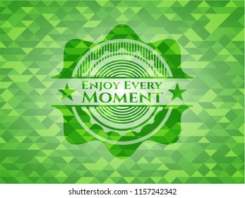Enjoy Every Moment realistic green emblem. Mosaic background
