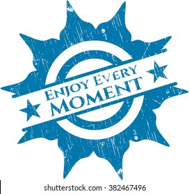 Enjoy Every Moment rubber texture