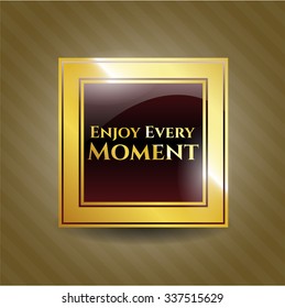 Enjoy Every Moment shiny emblem