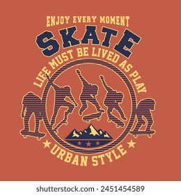 ENJOY EVERY MOMENT SKATE  URBAN STYLE