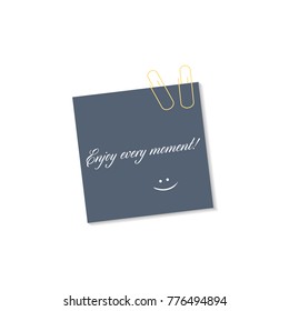 Enjoy every moment. Sticky note