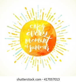 Enjoy every moment of summer - Summer calligraphy. Summer holidays. Summer vector. Summer illustration. Summer sunburst. Summer vacation. Summer sun. Summer sunshine. Summer rest. Summer greeting.