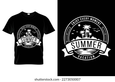 Enjoy every moment summer vacation gift idea t shirt for men and women