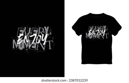 enjoy every moment t shirt vector, enjoy every moment t-shirt design, enjoy every moment t shirt print design