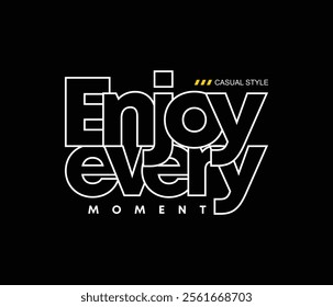 Enjoy every moment t shirt design, Motivational quotes typography with modern shirt graphics