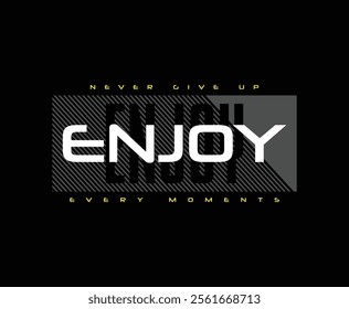 Enjoy every moment t shirt design, Motivational quotes typography with modern shirt graphics