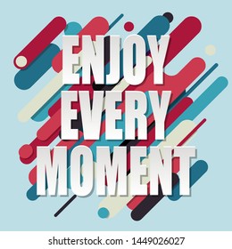 "Enjoy every moment" text on colorful background
